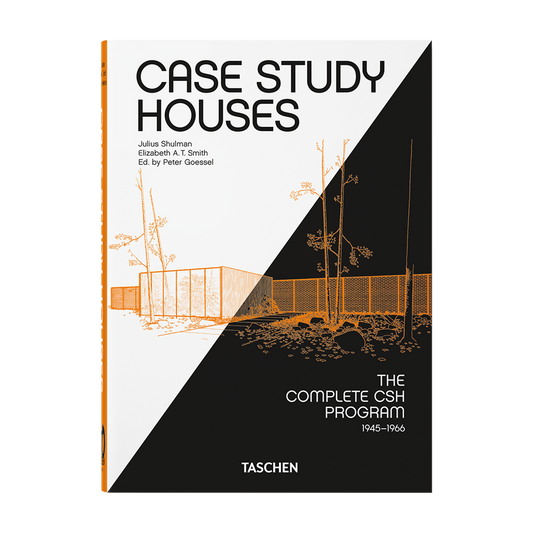 CASE STUDY HOUSES: THE COMPLETE CSH PROGRAM